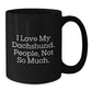 Funny Dachshund Dog Lover Gifts for Friends from, I Love My Dachshund. People, Not So Much., Black Coffee Mug for Graduation - Additional
