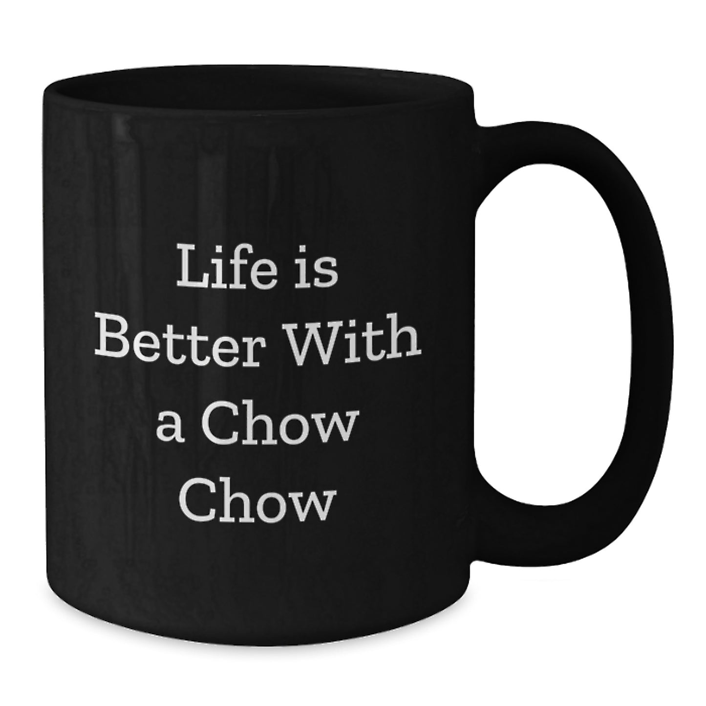 Chow Chow Dog Lovers Gifts Funny Quote Black Coffee Mugs Gifts from Friends for Birthday - Additional
