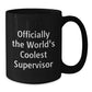 Funny Supervisor Gifts for Men from Friends, Officially The World's Coolest Supervisor Quote, Black Coffee Mug for Christmas Unique Gifts - Additional