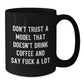 Funny Model Gifts from Men, Christmas Unique Gifts for Model Enthusiasts, 11oz Black Coffee Mug with Quote 'Don't Trust A Model That Doesn't Drink Coffee And Say F--k A Lot' - Additional