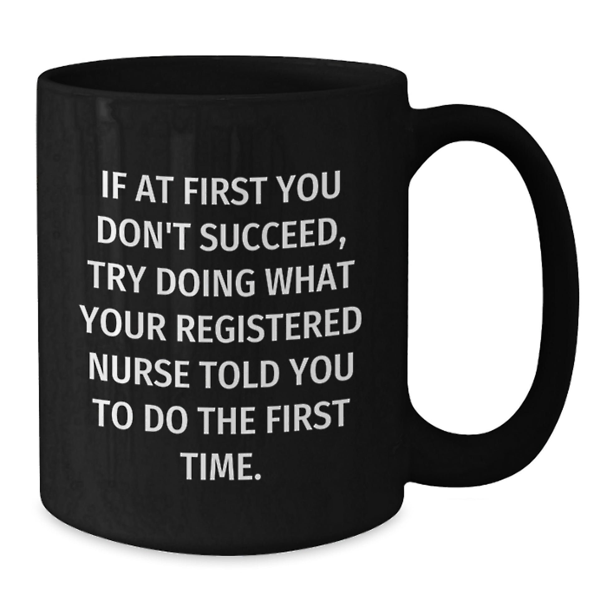 Funny Registered Nurse Gifts from Friends for Christmas, Unique Black Coffee Mug with If At First You Don't Succeed Quote, Great for Men or Women Coworkers - Additional
