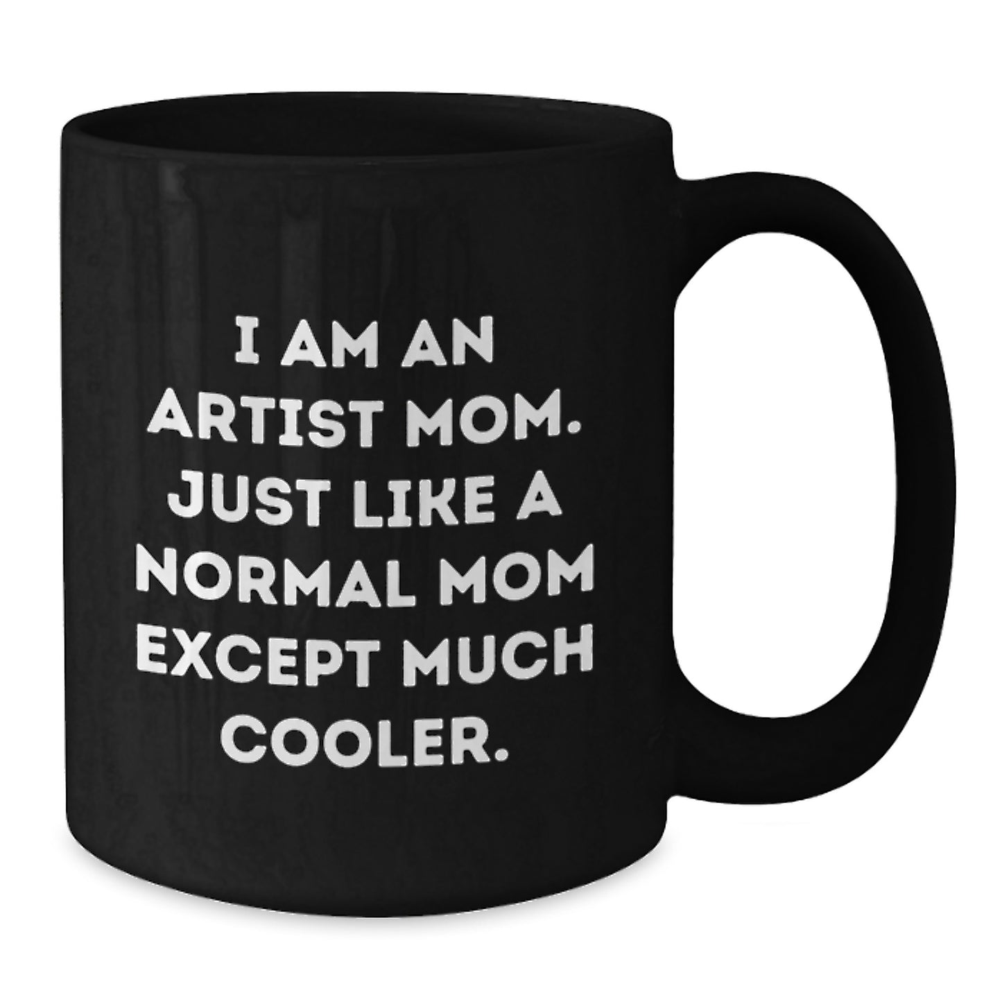 Funny Artist Gifts for Friends from Artist Mom Black Coffee Mugs, Unique Christmas Unique Gifts, I Am An Artist Mom Mugs, Artist Black Coffee Mug - Additional
