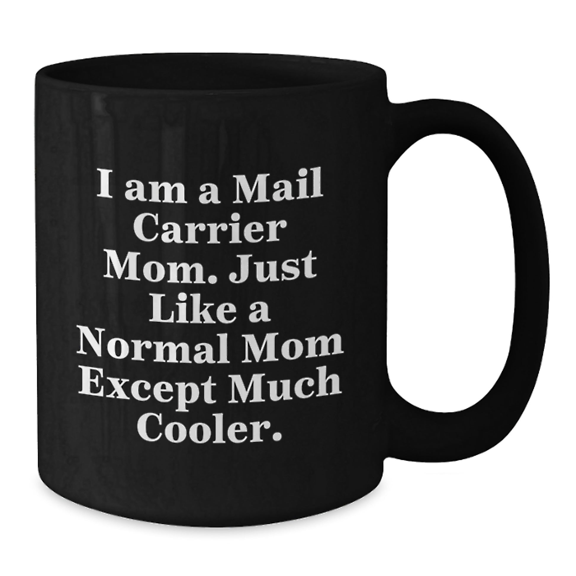 Unique Gifts for Mail Carrier Moms, Funny 'I Am A Mail Carrier Mom' Black Coffee Mug, Perfect for Mail Carrier Women at Christmas - Additional