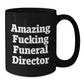 Funny Gifts from Friends for Funeral Director - Black Christmas Coffee Mug with Amazing Quote - Unique Unique Mug for Men Women Coworkers Family - Additional