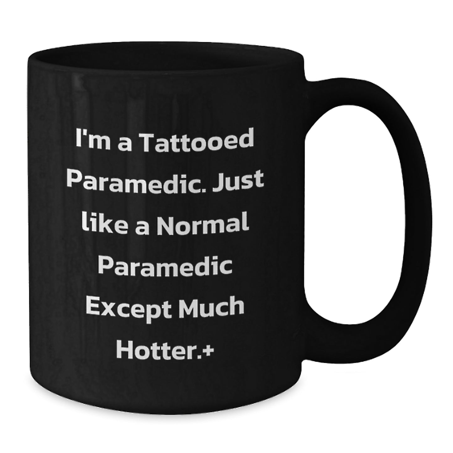 Funny Rescue Worker Gifts for Men, Black Coffee Mug, Unique Christmas Unique Gifts from Friends, I'm A Tattooed Rescue Worker, Just Like A Normal Rescue Worker Except Much Hotter. - Additional