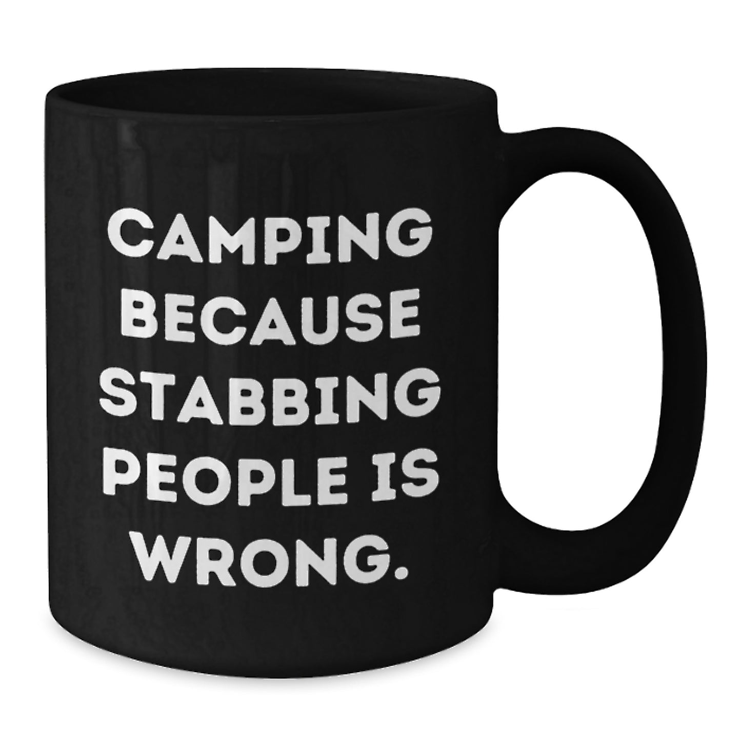 Funny Camping Gifts for Men Black Coffee Mug - 'Camping Because Stabbing People Is Wrong.' - Christmas Unique Gifts from Friends - Additional