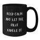 Funny Pilot Gifts from Men to Pilot Friends, Christmas Unique Gifts for Pilot Lovers, Black Coffee Mug with quote 'Keep Calm And Let The Pilot Handle It' - Additional