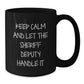 Funny Sheriff Deputy Gifts for Men, Black Coffee Mug with 'Keep Calm And Let The Sheriff Deputy Handle It' Quote, Christmas Unique Gifts from Friends to Sheriff Deputy - Additional
