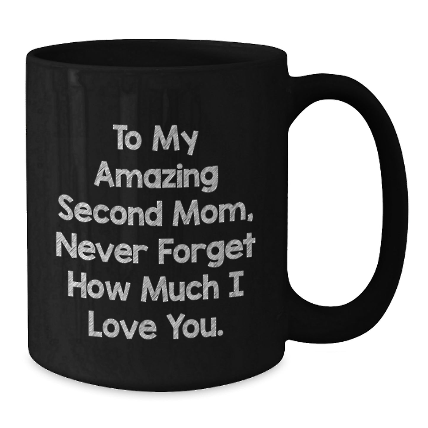 Funny Second Mom Gifts, Personalized Black Coffee Mug - 'To My Amazing Second Mom, Never Forget How Much I Love You.' Gifts from Family - Additional