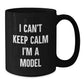 Funny Model Gifts for Christmas, Black Coffee Mug - 'I Can't Keep Calm I'm A Model' - Gifts from Friends to Family - Additional