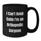 Funny Orthopedic Surgeon Gifts, Unique Black Coffee Mug for Men, Women, Coworkers, Family - 'I Can't Keep Calm I'm An Orthopedic Surgeon' Christmas Unique Gifts from Friends - Additional