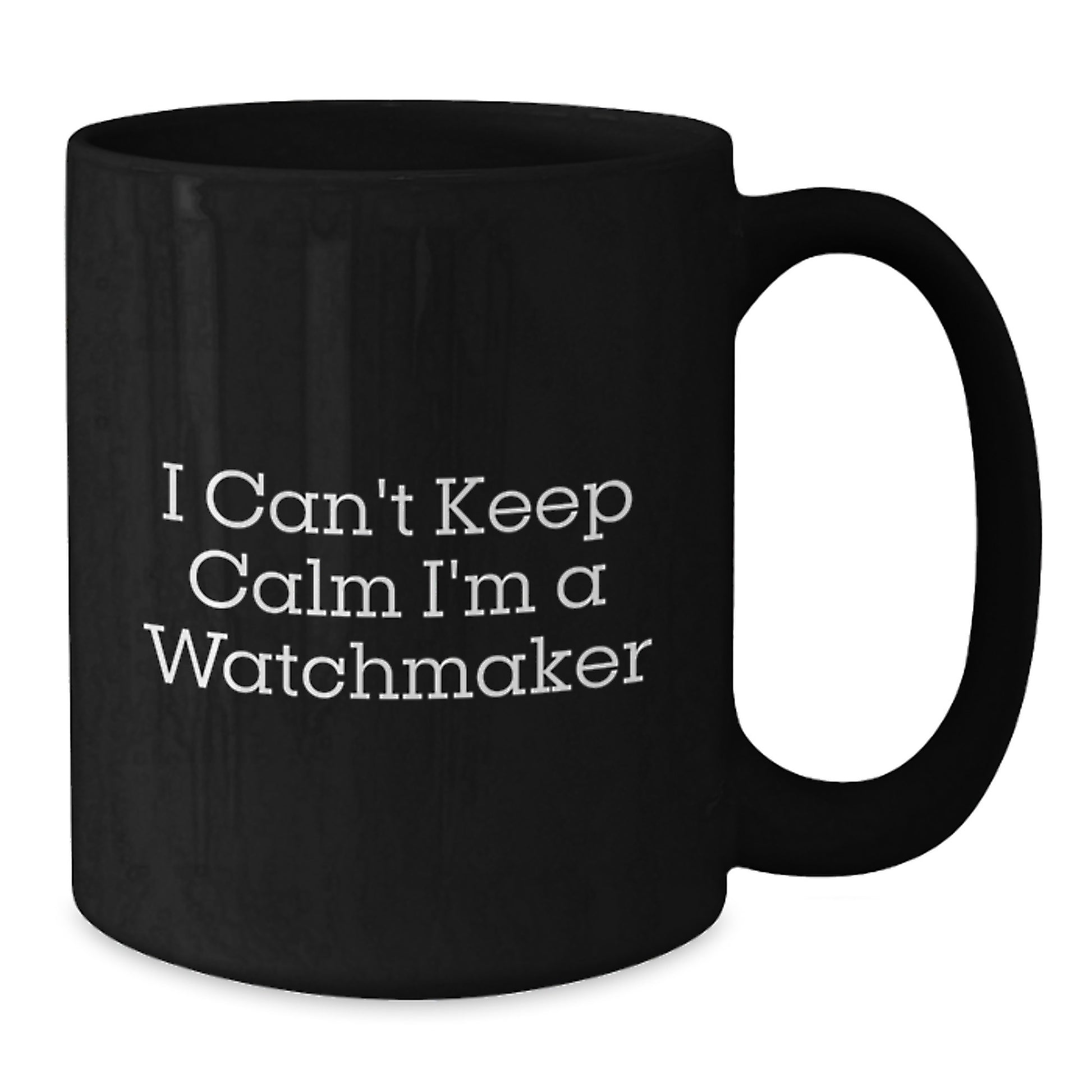 Funny Watchmaker Gifts for Men from Friends, Black Coffee Mug with I Can't Keep Calm I'm A Watchmaker Quote, Unique Christmas Unique Gifts - Additional