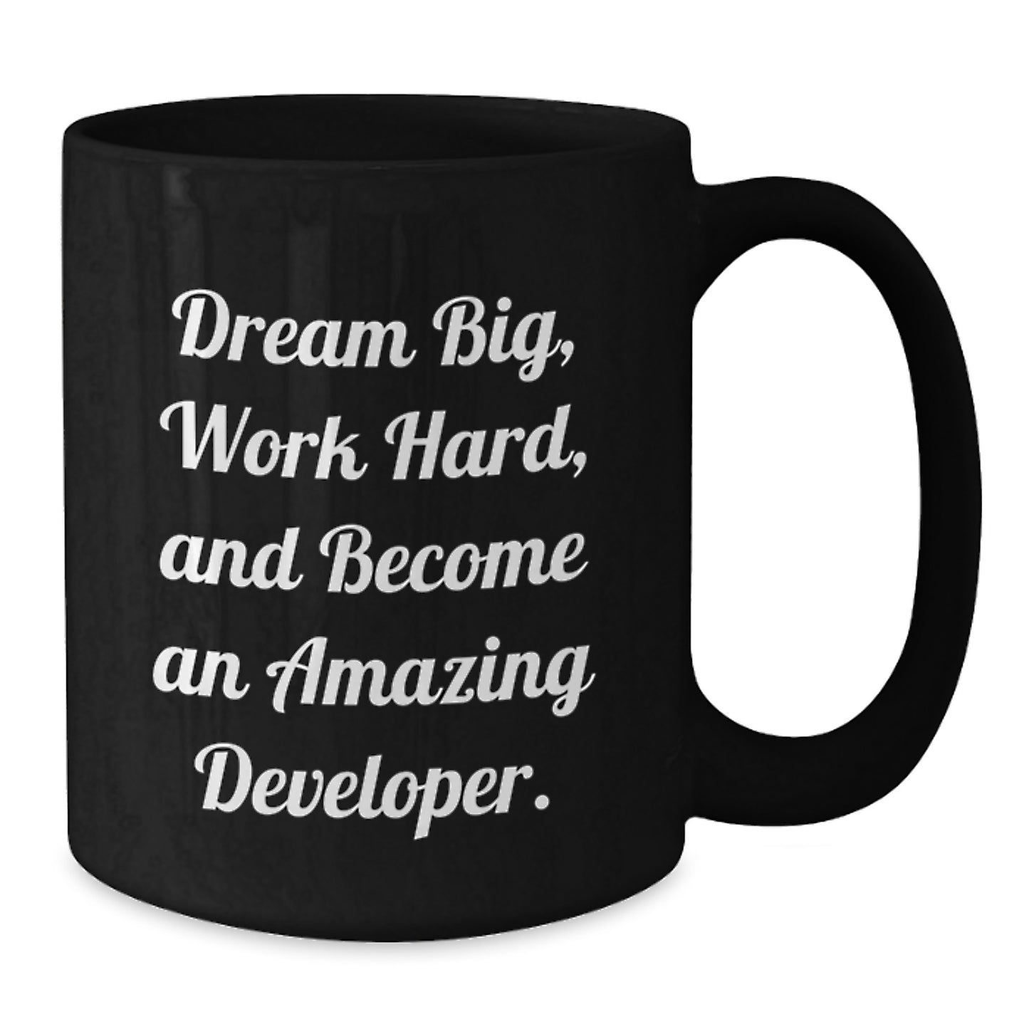 Inspirational Developer Gifts from Friends for Graduation - Black Coffee Mug, 'Dream Big, Work Hard, And Become An Amazing Developer.' - Additional