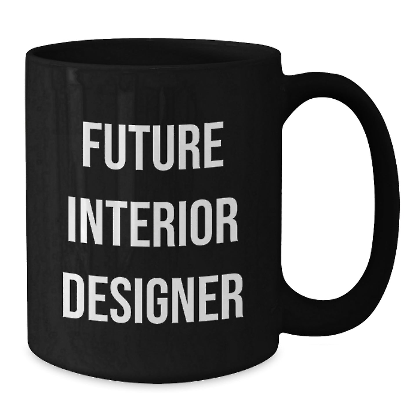 Gifts from Friends, Funny Inspirational Quote for Future Interior Designer, Black Ceramic Coffee Mug Christmas - Additional