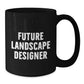 Funny Landscape Designer Gifts from Friends - Gifts for Future Landscape Designer Christmas Unique Mugs with Inspirational Quote for Men Women Coworkers Family - Additional