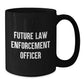 Funny Inspirational Law Enforcement Officer Gifts from Men to Law Enforcement Officer - Additional