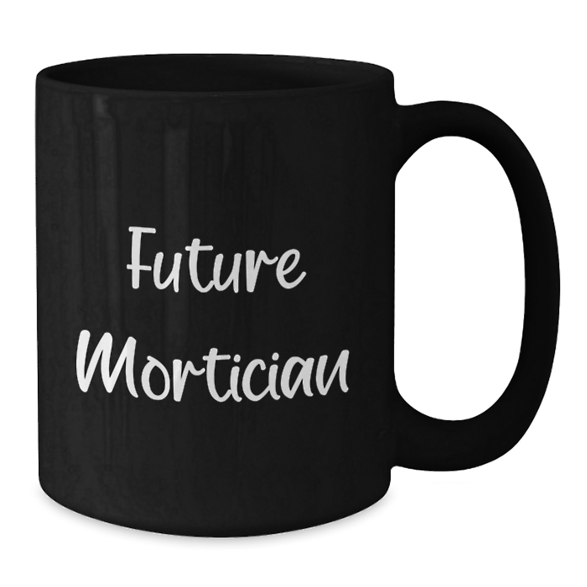 Funny Mortician Quotes Gifts from Friends to Future Mortician Black Coffee Mug, Graduation Unique Gifts - Additional