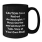 Archeologist Gifts for Him or Her, Funny Quote, Black Coffee Mug, Birthday Unique Presents from Friends or Family - Additional