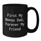 Funny Quote Gifts for Bonus Dad, Black Coffee Mug, Christmas Unique Presents - Additional