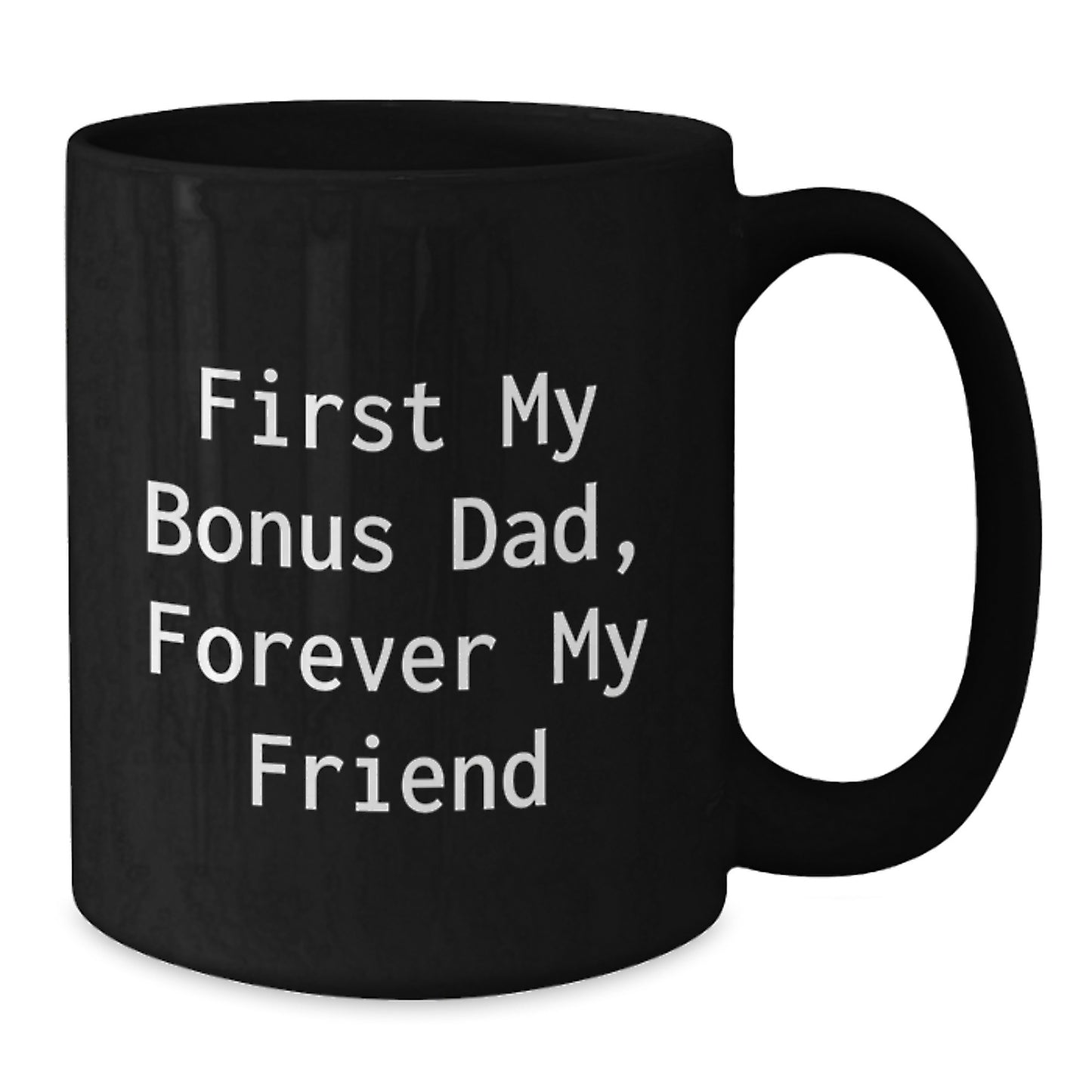 Funny Quote Gifts for Bonus Dad, Black Coffee Mug, Christmas Unique Presents - Additional