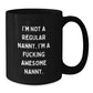 Funny Nanny Gifts from Men, Women, Family and Friends, Christmas Unique Gifts for Nanny, Awesome Nanny Black Coffee Mug, I'm Not A Regular Nanny, I'm A F--king Awesome Nanny. - Additional