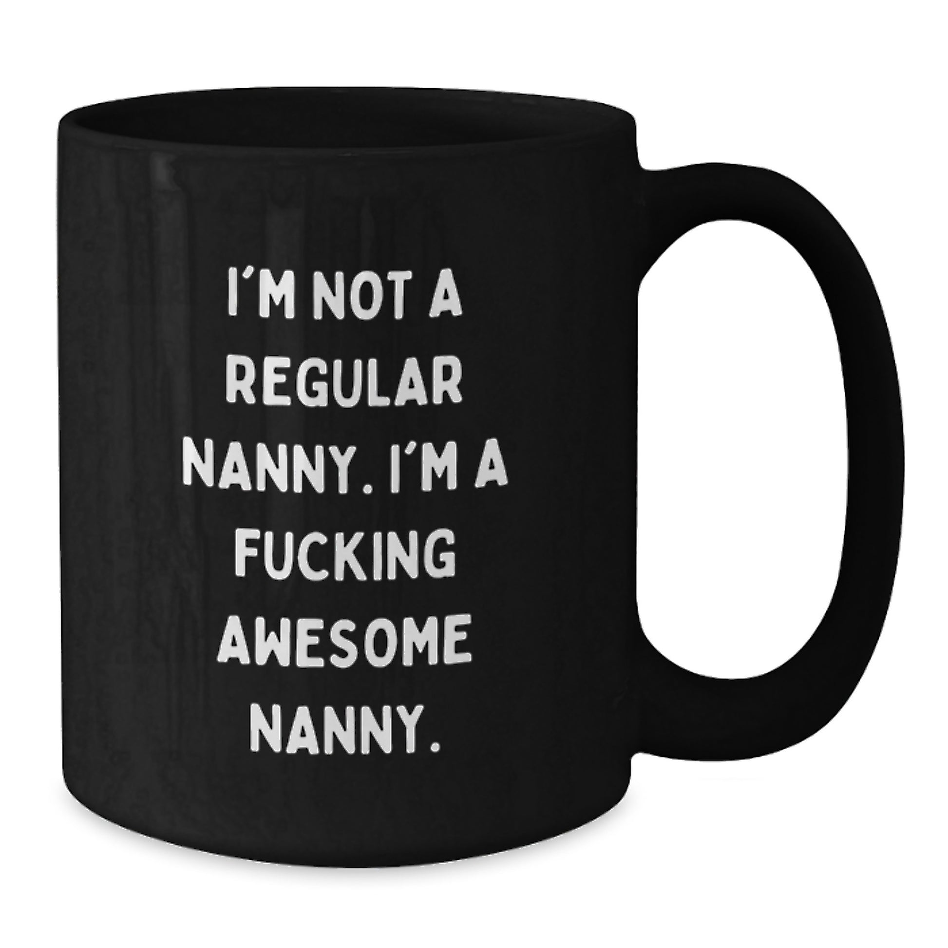 Funny Nanny Gifts from Men, Women, Family and Friends, Christmas Unique Gifts for Nanny, Awesome Nanny Black Coffee Mug, I'm Not A Regular Nanny, I'm A F--king Awesome Nanny. - Additional
