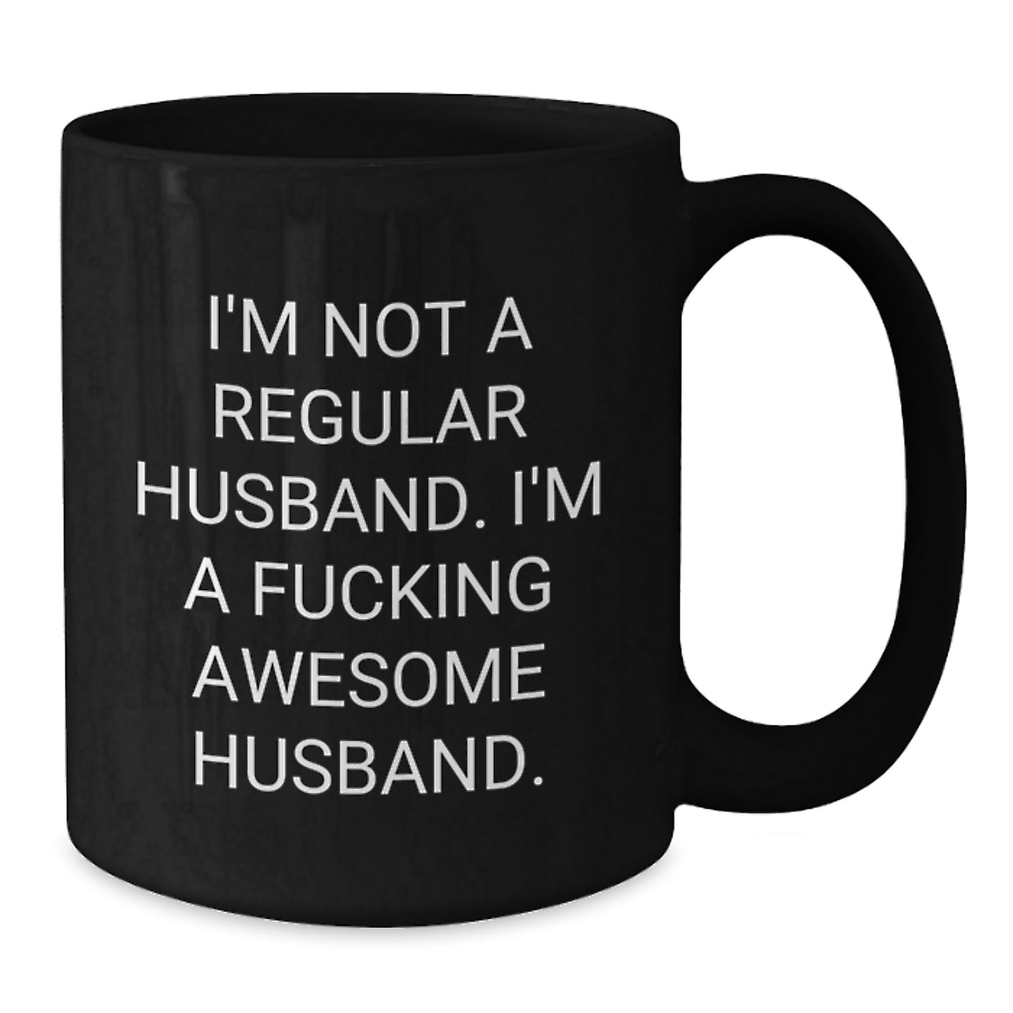 Funny Husband Gifts for Men, I'm Not A Regular Husband, Black Coffee Mug, Unique Christmas Unique Gifts from Family, Friends, or Colleagues - Additional