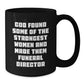Funny Funeral Director Gifts from Women to Men - Black Coffee Mug - God Found Some Of The Strongest Women And Made Them Funeral Director Christmas Unique - Additional