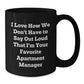 Funny Apartment Manager Gifts from Friends - I Love How We Don't Have To Say Out Loud That I'm Your Favorite Apartment Manager Black Coffee Mug for Apartment Manager Graduation - Additional