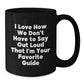 Funny Guide Gifts from Friends, Gifts for Favorite Guides, Black Coffee Mug with I Love How We Don't Have To Say Out Loud That I'm Your Favorite Guide Quote, Unique Christmas Memorable Presents - Additional