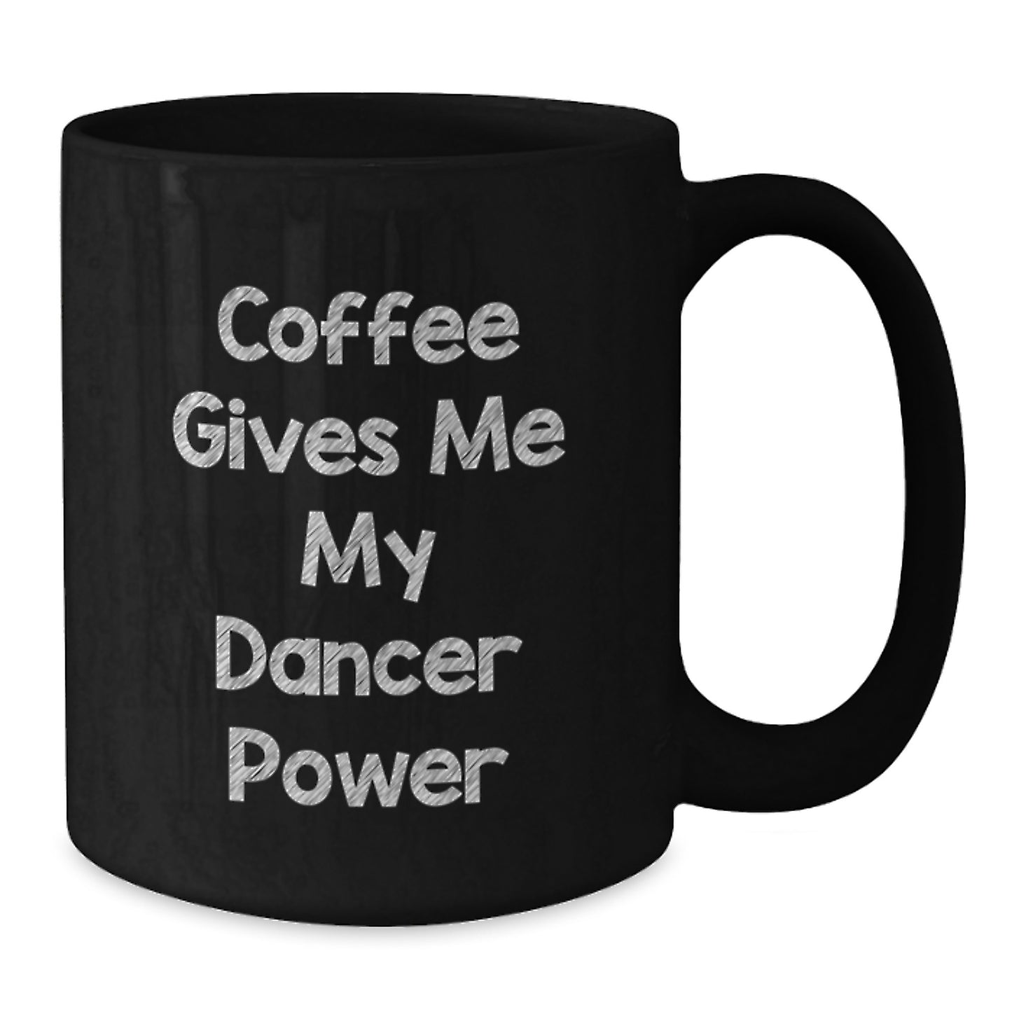 Funny Dancer Gifts from Friends, Gifts for Dancer with 'Coffee Gives Me My Dancer Power', Black Coffee Mug for Graduation - Additional
