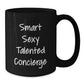 Smart Sexy Talented Concierge Gifts from Friends for Graduation Unique Concierge Black Coffee Mugs, Funny Quote - Additional