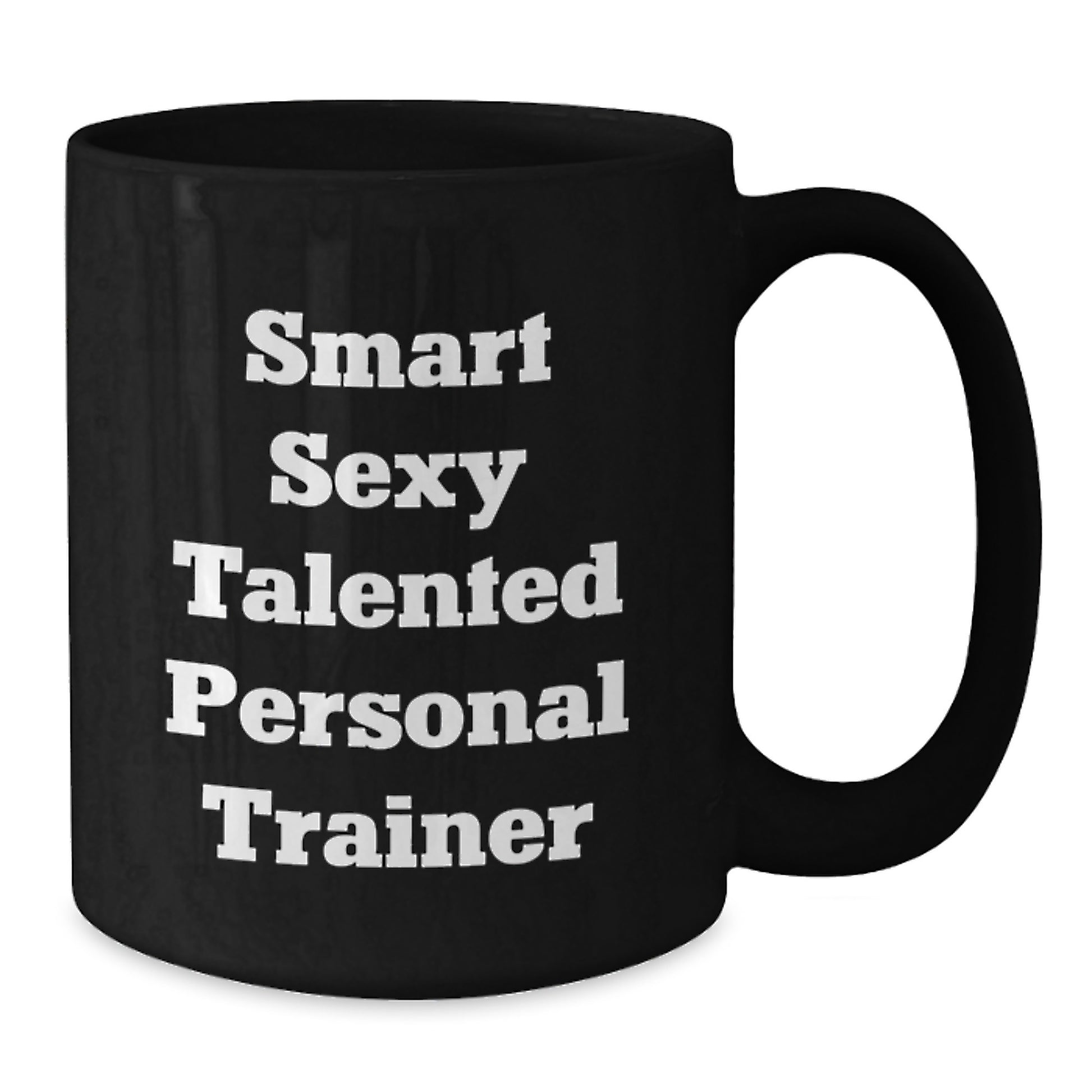 Funny Personal Trainer Gifts for Men - Smart Sexy Talented Quote Black Coffee Mug, Gifts from Friends, Unique Christmas Unique Gifts for Personal Trainer Lover - Additional