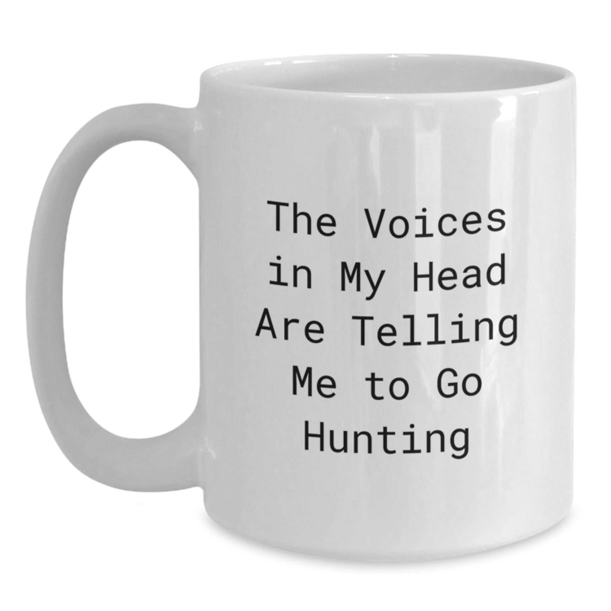 Funny Hunting White Coffee Mug, Gifts from Friends for Hunting Men's Graduation Unique Gifts, 'The Voices In My Head Are Telling Me To Go Hunting' Quote, White Coffee Mug Hunting Gifts for Men - Main