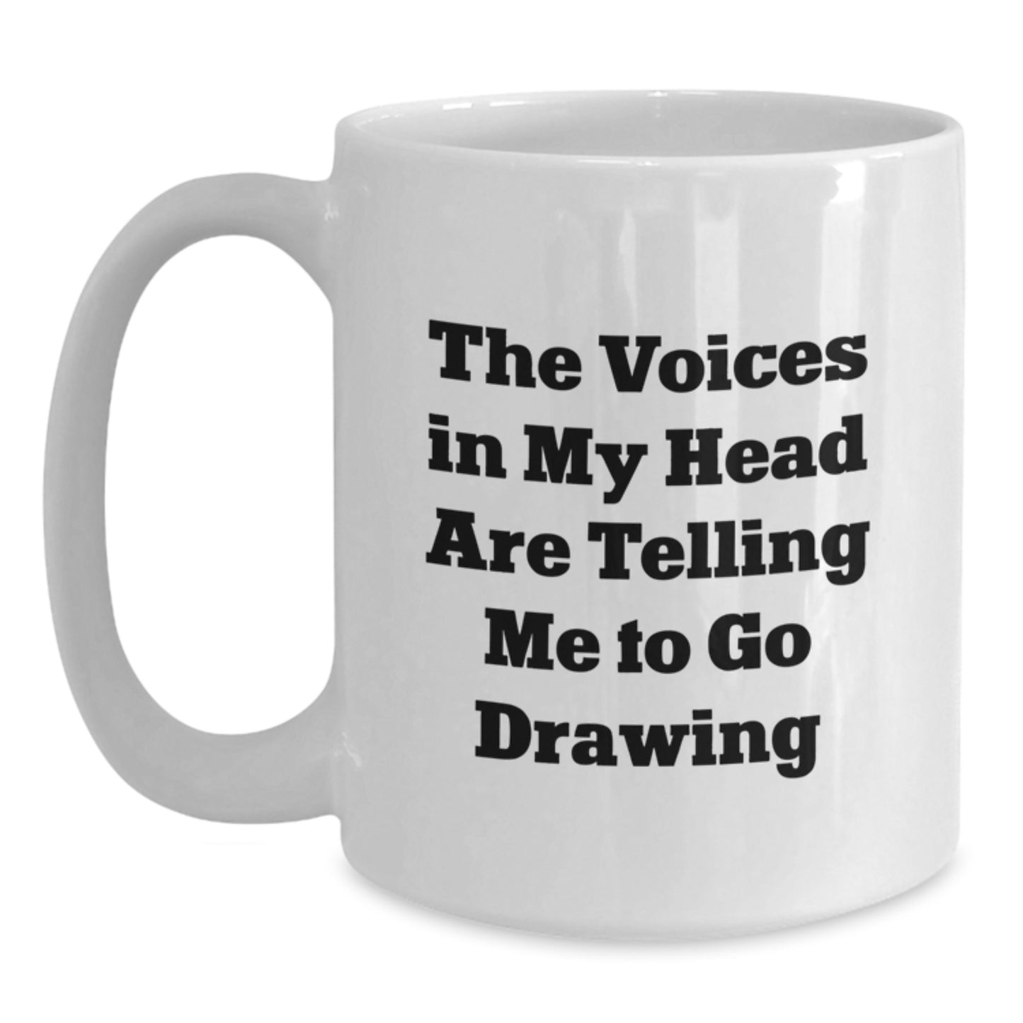 Funny Drawing Humor Gifts for the Drawing Lover in Your Life, White Coffee Mug for Christmas Unique Presents, The Voices In My Head Are Telling Me To Go Drawing Quote - Main