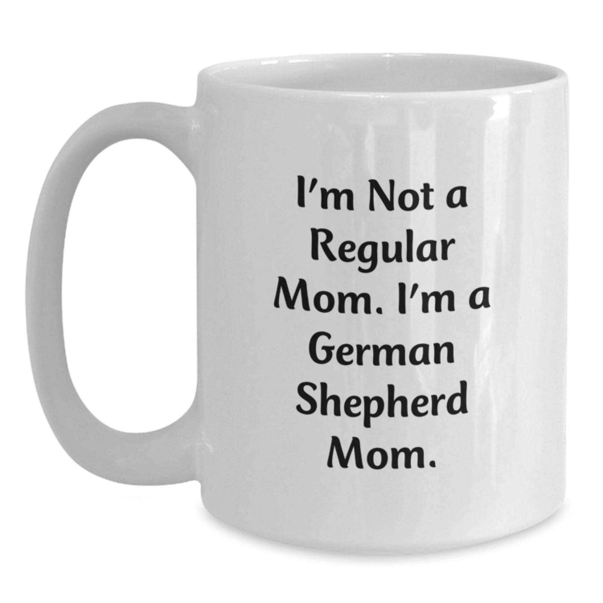 German Shepherd Dog Mom Funny White Coffee Mug, Gifts from Friends for German Shepherd Dog, Unique Graduation Gifts for Men, Women, Family - Main