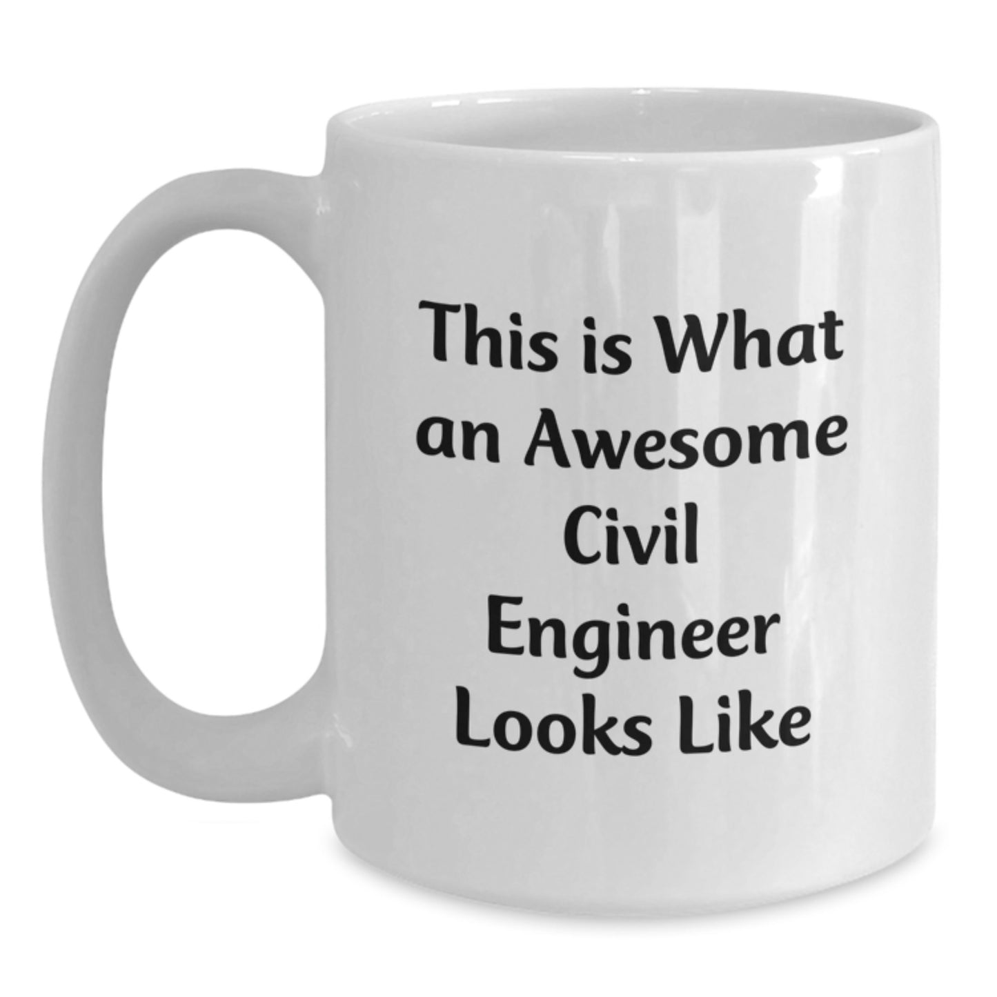 Funny Civil Engineer Gifts from Friends and Family - White Coffee Mug for Graduation, 'This Is What An Awesome Civil Engineer Looks Like' - Main