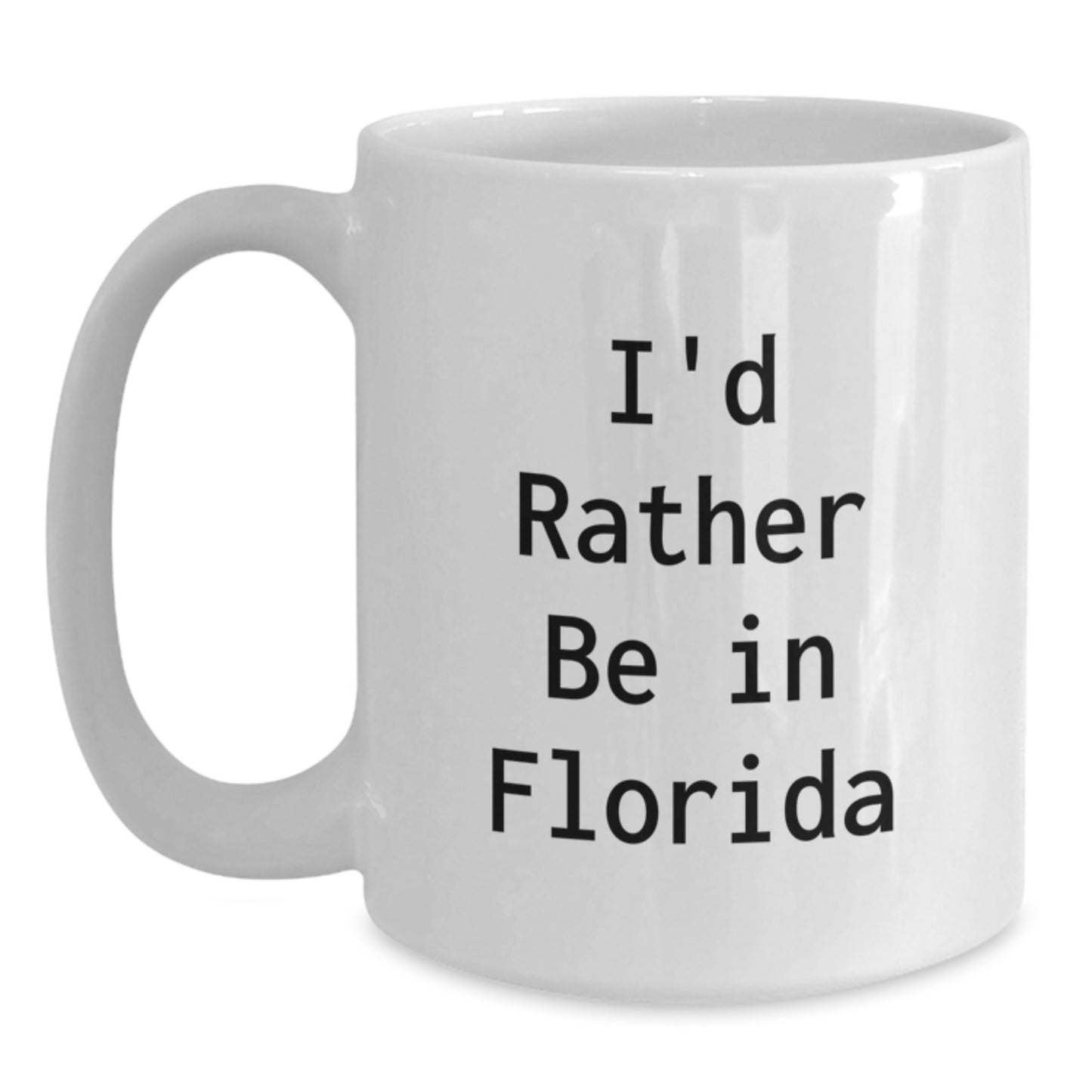 Florida Gifts from Friends, I'd Rather Be in Florida White Coffee Mugs for Men, Unique Graduation Gifts from Family, Funny Quote - Main