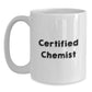 Funny Gifts from Friends to Family for the Certified Chemist White Coffee Mug - Main