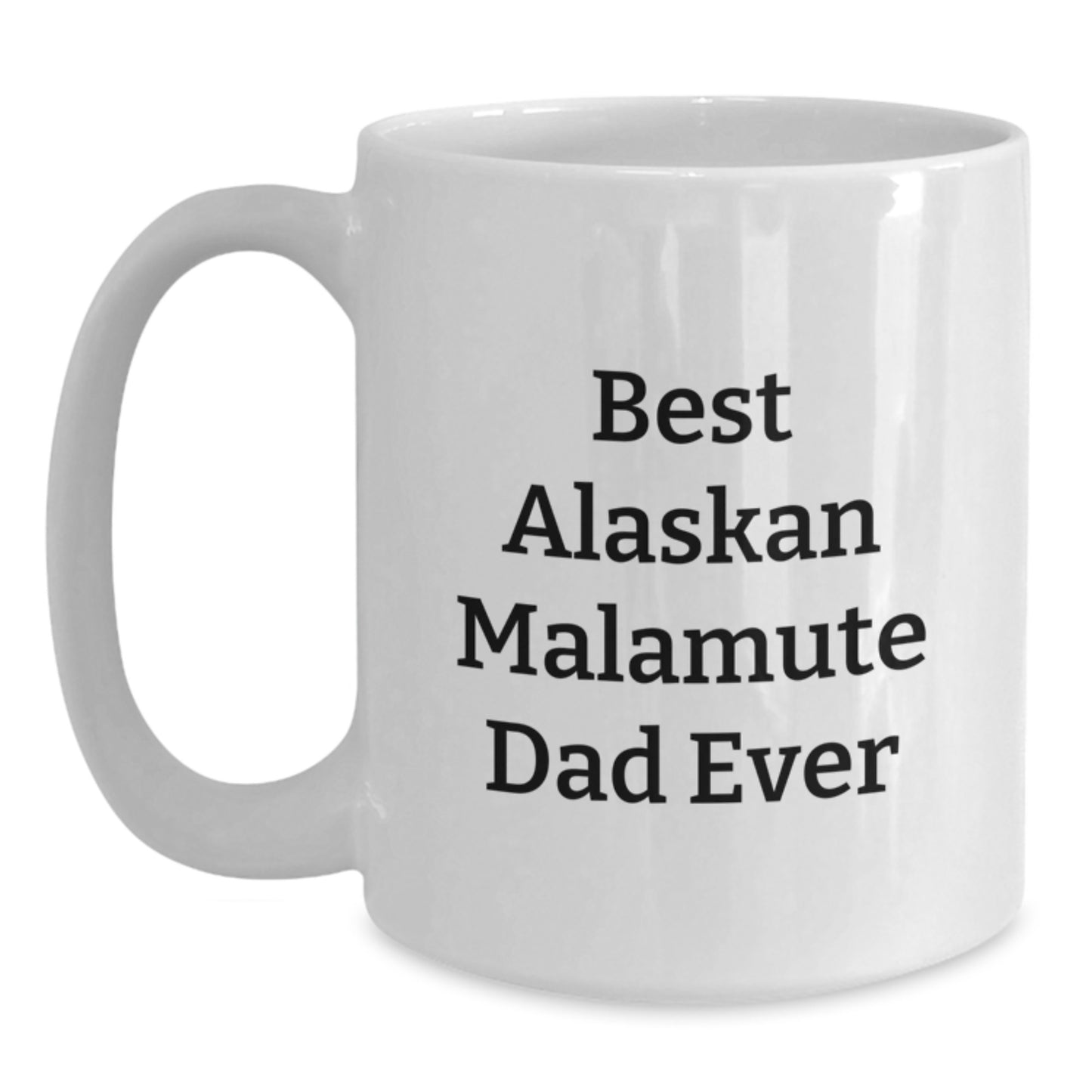 Funny Alaskan Malamute Dog Gifts for Men from Best Dad Ever, White Coffee Mug for Graduation - Main