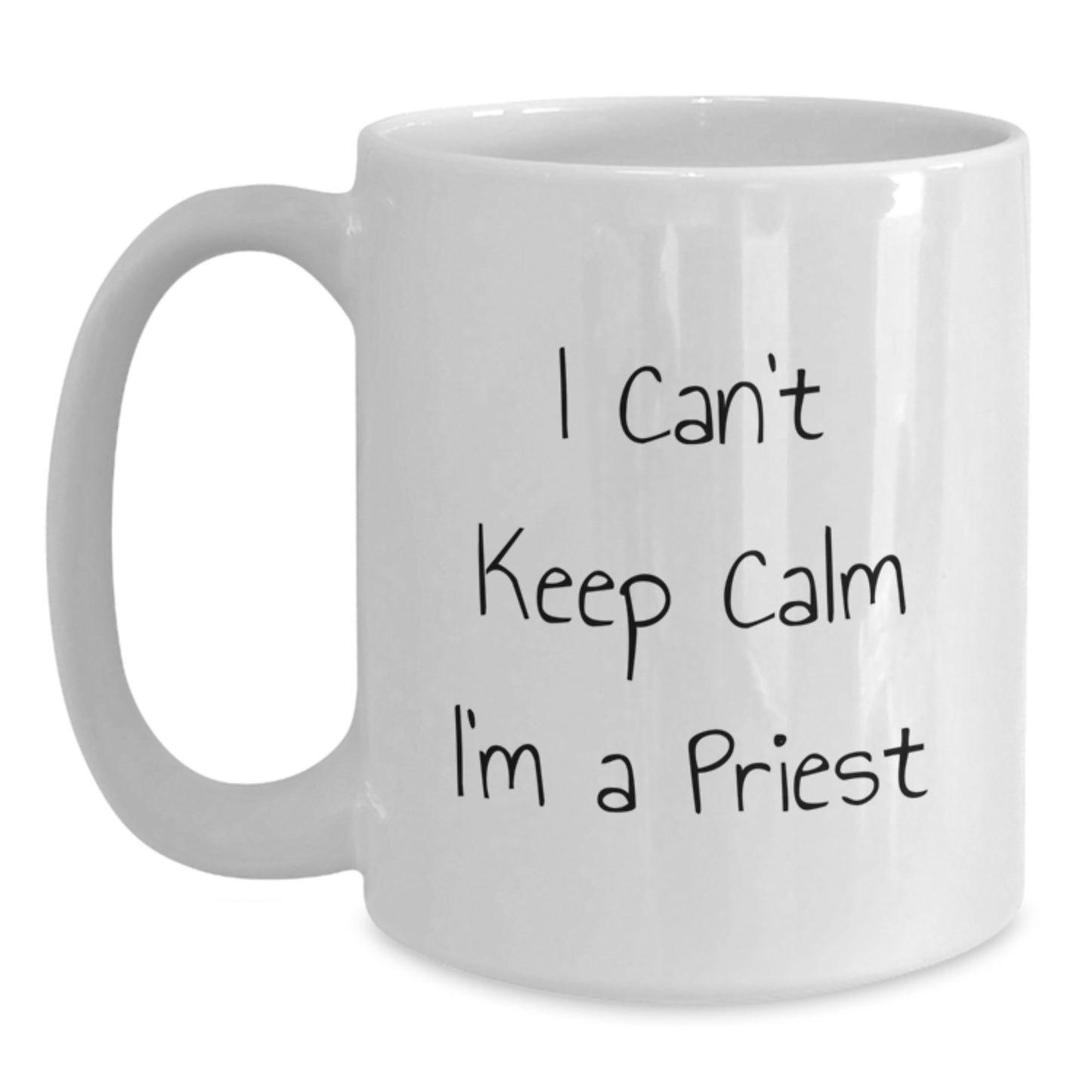 Funny Priest Gifts for Men, Unique White Coffee Mug with 'I Can't Keep Calm I'm A Priest' Quote, Perfect Christmas Unique Gifts from Men - Main