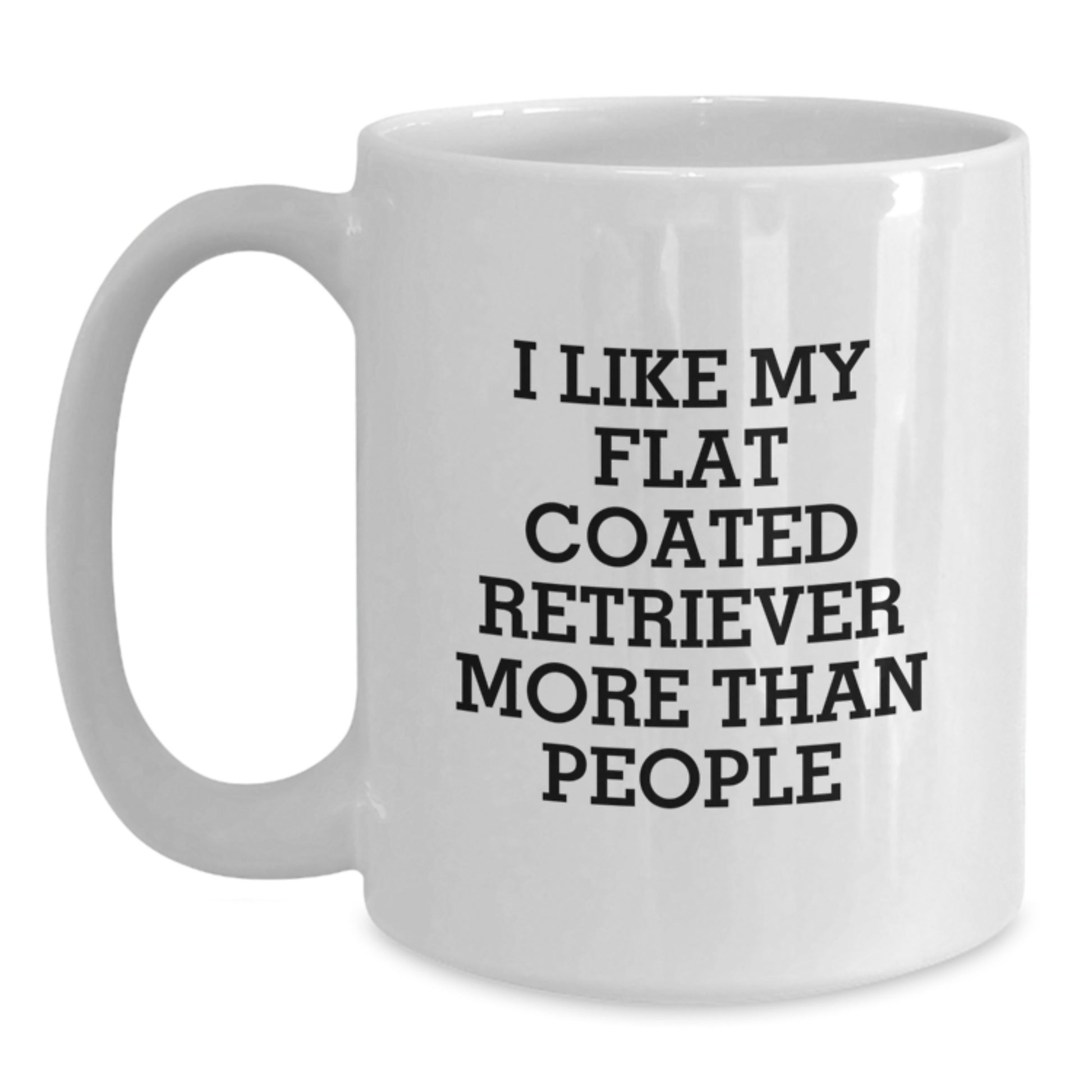 Funny Flat Coated Retriever Dog Gifts from Friends to Family - I Like My Flat Coated Retriever More Than People White Coffee Mug, Birthday Unique Gifts - Main
