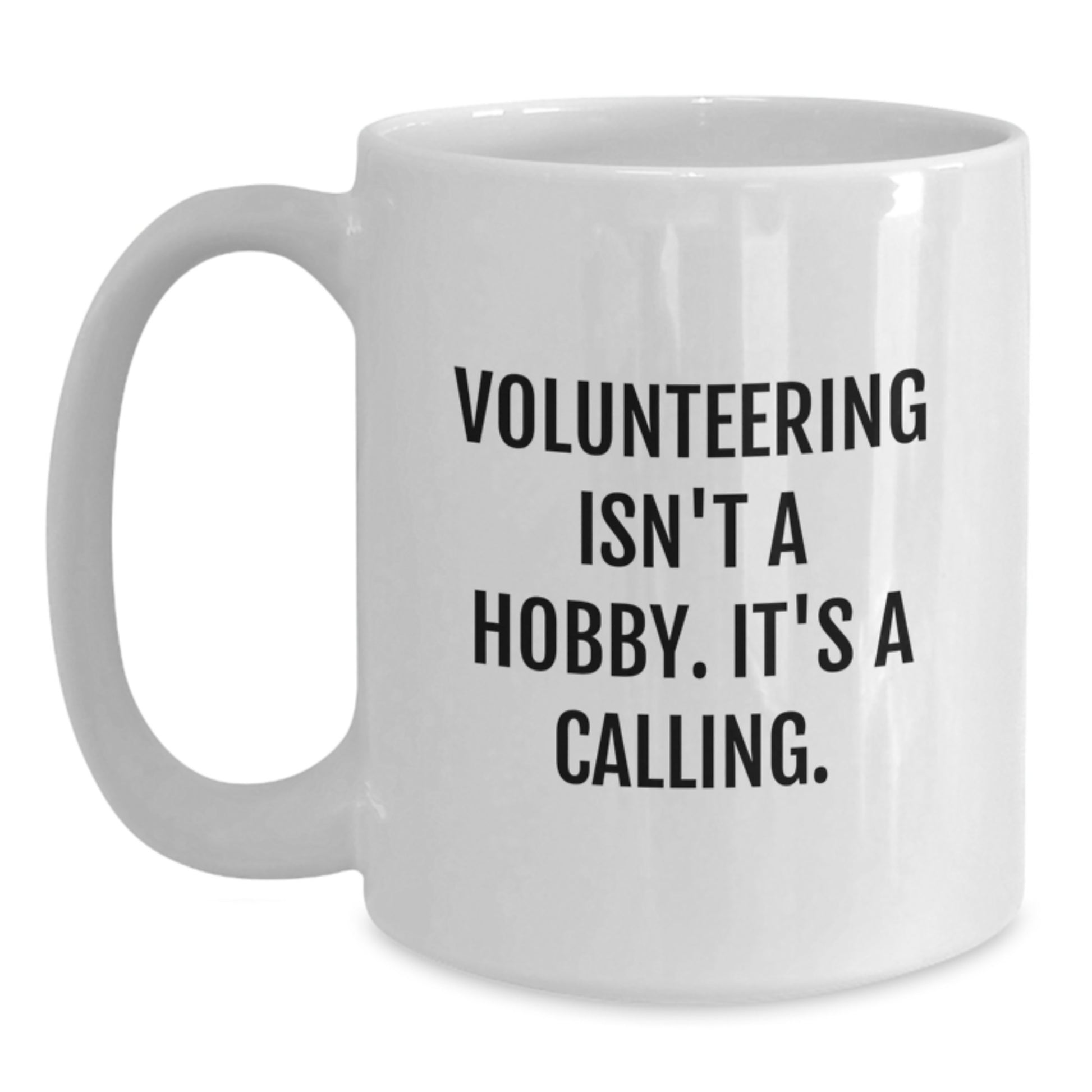 Volunteering Gifts from Friends, Gifts for Volunteering Enthusiasts, Funny White Coffee Mug, Inspirational Quote, 11oz or 15oz Capacity, Birthday Unique Gifts - Main