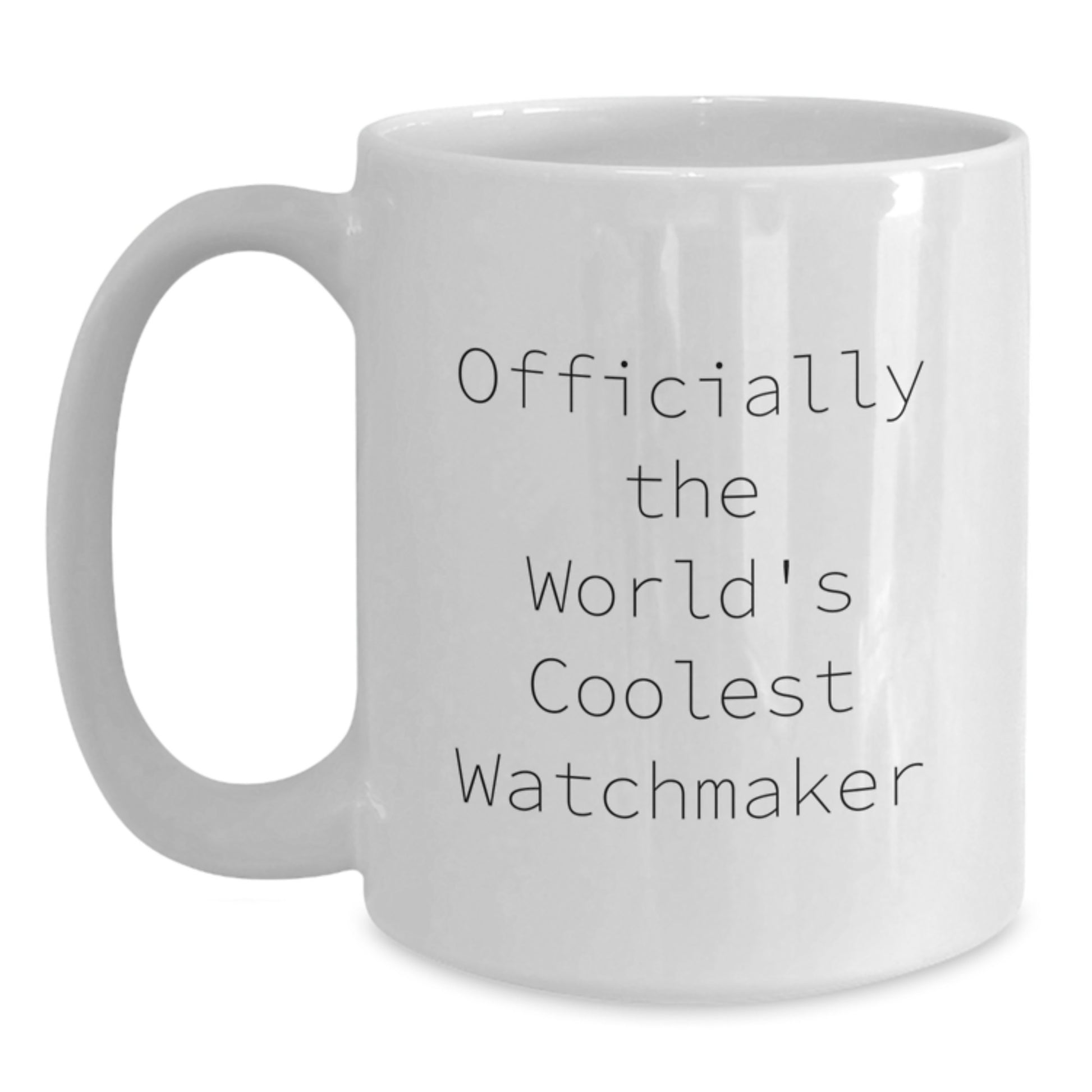 Funny Watchmaker Gifts from Friends, Unique Christmas Unique Gifts for Watchmaker, Men, Women, Friends - Officially The World's Coolest Watchmaker White Coffee Mug - Main