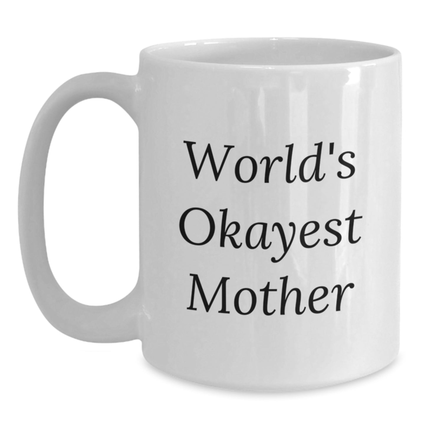 Funny Gifts for Mother World's Okayest Mom White Coffee Mug Christmas Unique Presents - Main