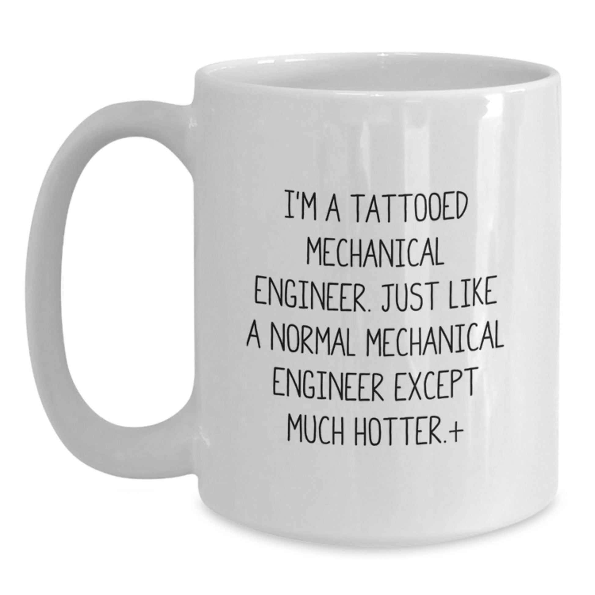 Funny Mechanical Engineer Gifts for Men from Friends - I'm A Tattooed Mechanical Engineer White Coffee Mug, Graduation Unique Gifts - Main