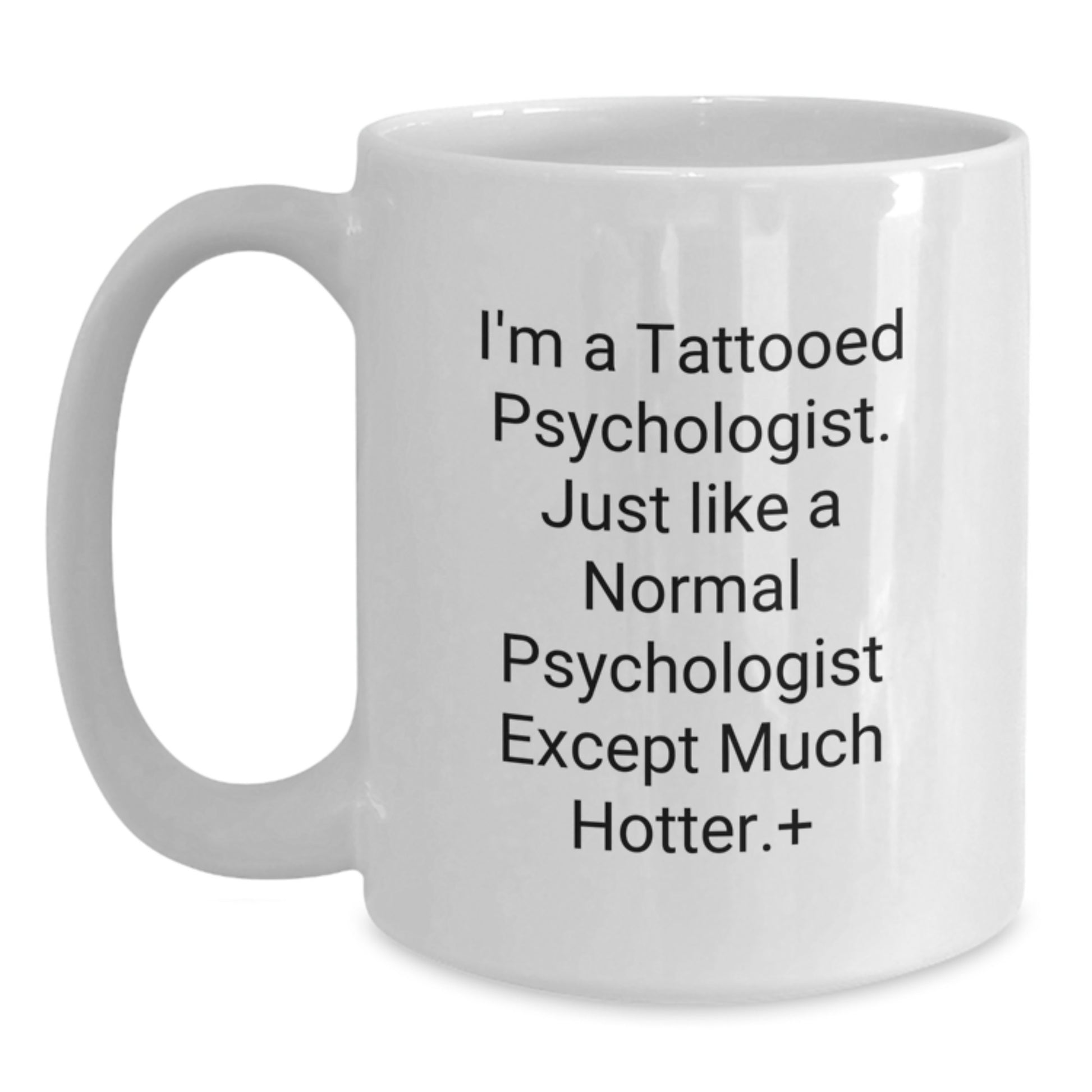 Funny Psychologist Gifts for Christmas from Friends, Unique White Coffee Mugs with Psychologist Quote, 11oz or 15oz Capacity - Main