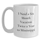 Mississippi Gifts from Friends - Six Month Vacation Twice a Year White Coffee Mug, Cute Christmas Unique Gifts for Men Women Family - Main