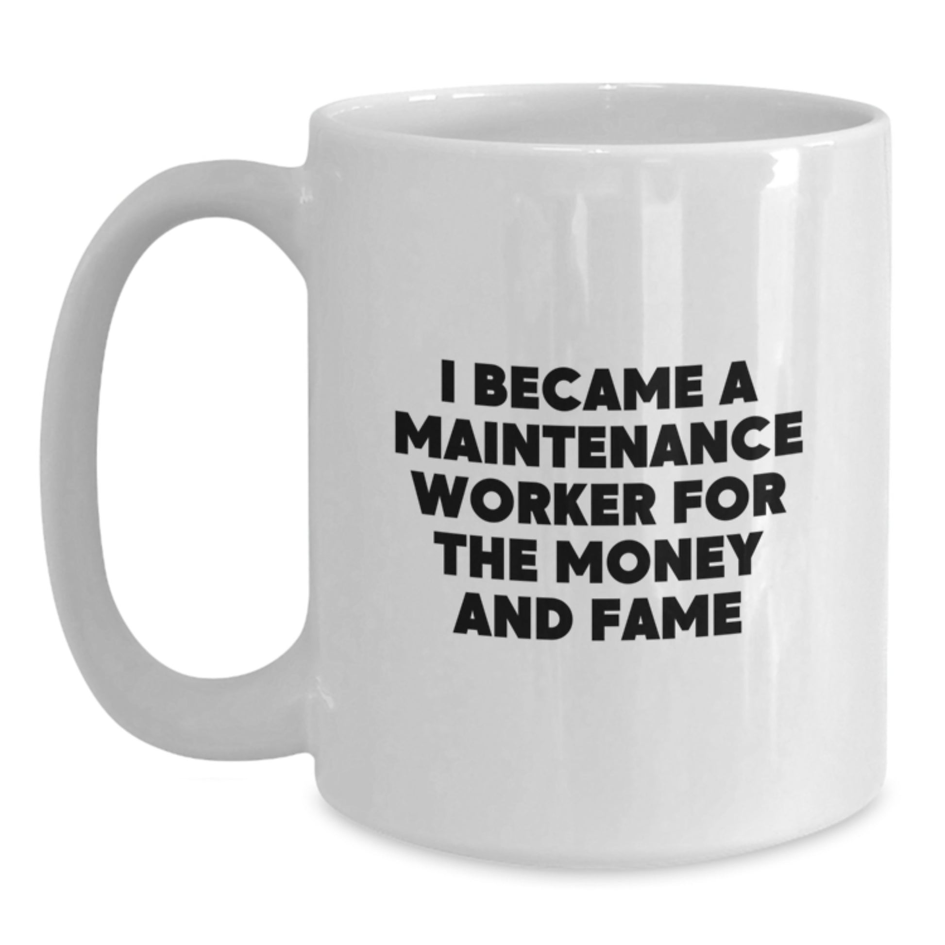 Maintenance Worker Humor Gifts from Friends for Graduation - White Coffee Mug, Funny Quote - Main