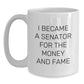 Senator White Coffee Mug, Funny Quote, Gift for Senator Friend, Unique Christmas Unique Gifts for Men from Friends - Main